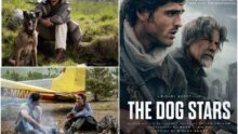 فيلم The Dog Stars 2026.. القصة والأبطال وكيفية المشاهدة